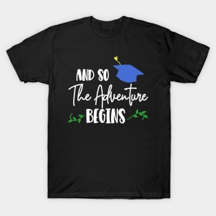 And So The Adventure Begins Graduation T-Shirt